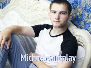 Michaelwantplay